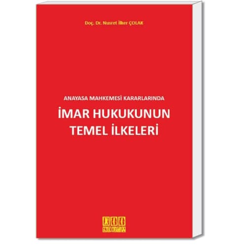 Anayasa Mahkemesi Kararlarında İmar Hukukunun Temel İlkeleri